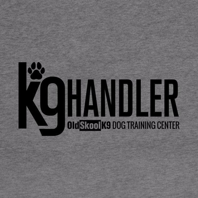 K-9 Handler - OldSkoolK9 by OldskoolK9